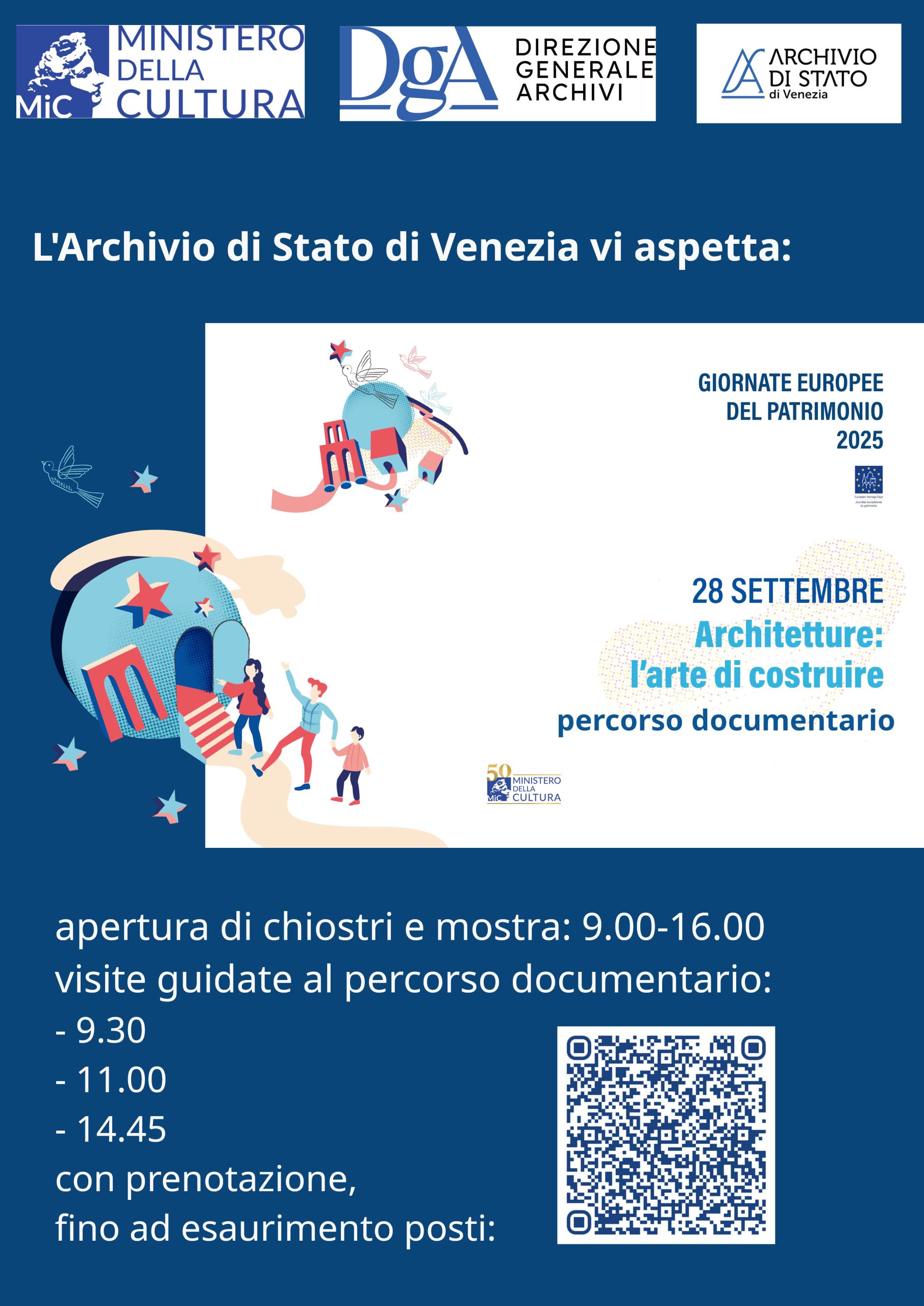 Locandina colorata dell’Archivio di Stato di Venezia per le Giornate Europee del Patrimonio 2025. In alto si vedono i loghi del Ministero della Cultura, Direzione Generale Archivi e dell’Archivio di Stato di Venezia. Sotto, in evidenza: “L'Archivio di Stato di Venezia vi aspetta”. Al centro, una grafica illustrata con persone e monumenti stilizzati, accompagnata dalla scritta: “Giornate Europee del Patrimonio 2025 28 settembre Architetture: l’arte di costruire percorso documentario”. Segue il programma: apertura di chiostri e mostra dalle 9 alle 16, visite guidate al percorso documentario alle ore 9:30, 11:00 e 14:45, solo su prenotazione e fino a esaurimento posti. In basso a destra, un QR code per prenotarsi.